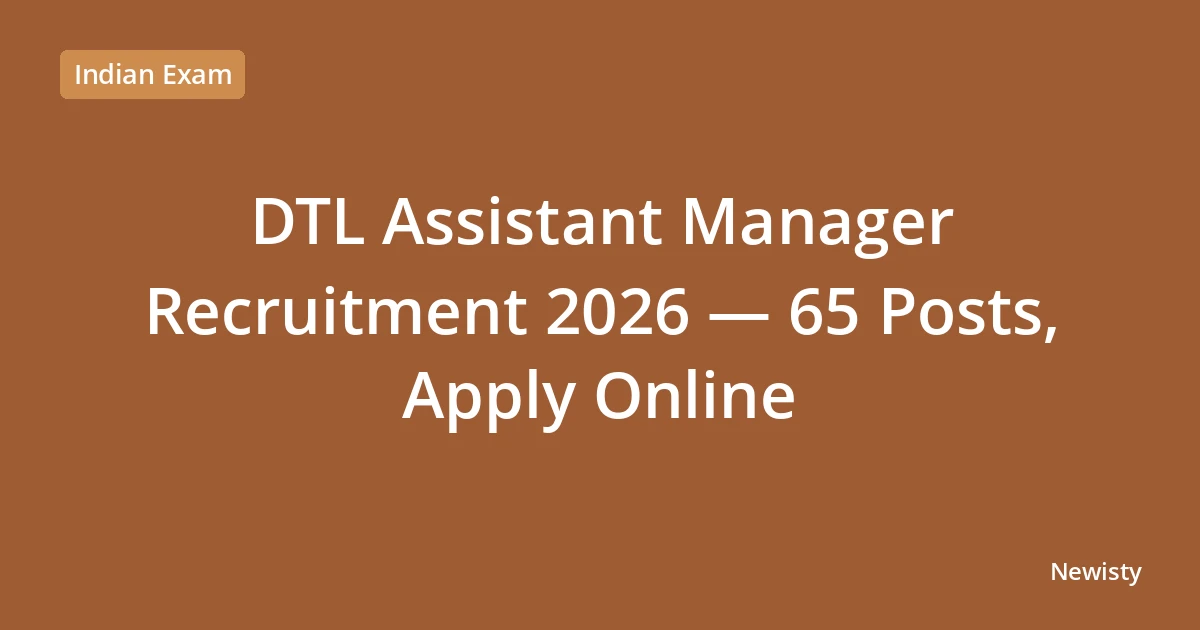 DTL Assistant Manager Recruitment 2026 — 65 Posts, Apply Online