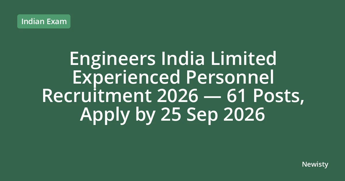 Engineers India Limited Experienced Personnel Recruitment 2026 — 61 Posts, Apply by 25 Sep 2026