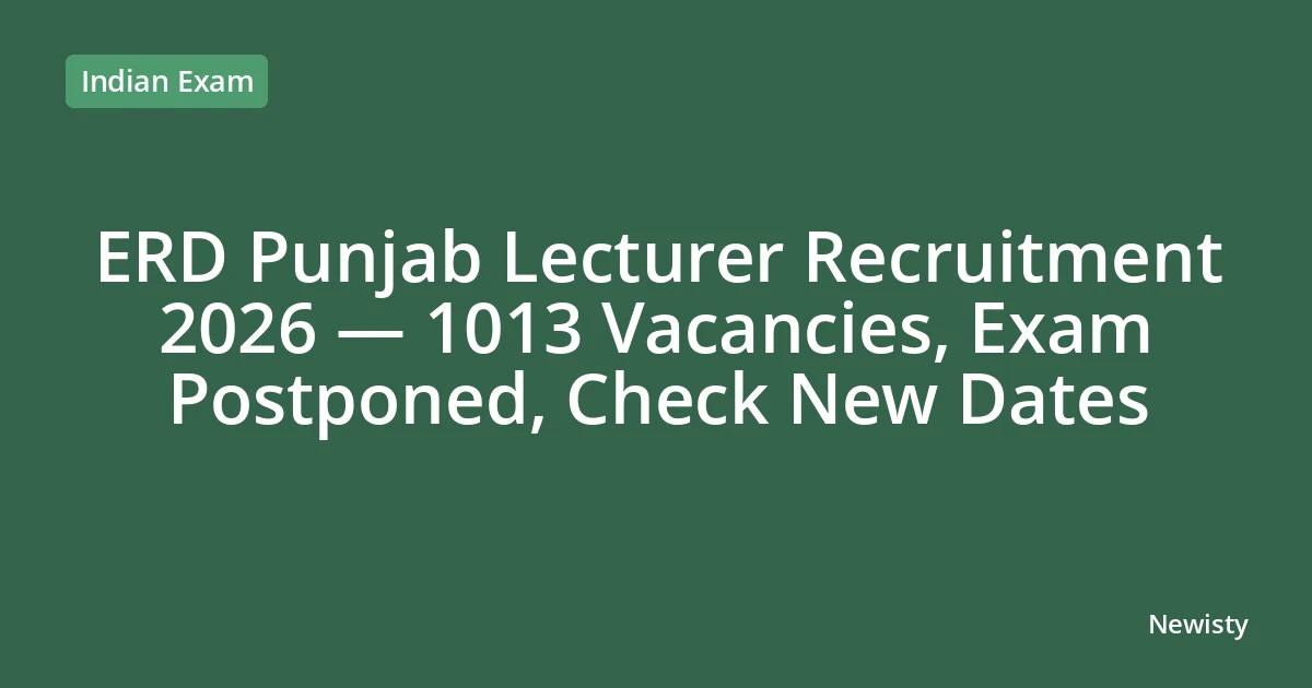 ERD Punjab Lecturer Recruitment 2026 — 1013 Vacancies, Exam Postponed, Check New Dates