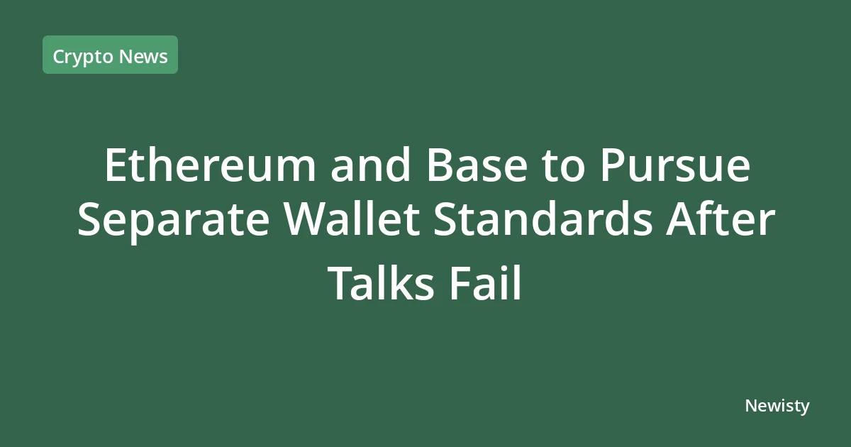 Ethereum and Base to Pursue Separate Wallet Standards After Talks Fail