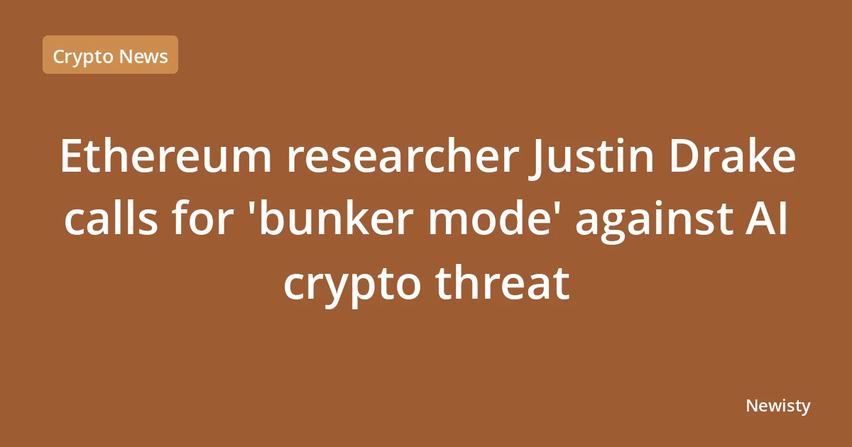 Ethereum researcher Justin Drake calls for 'bunker mode' against AI crypto threat
