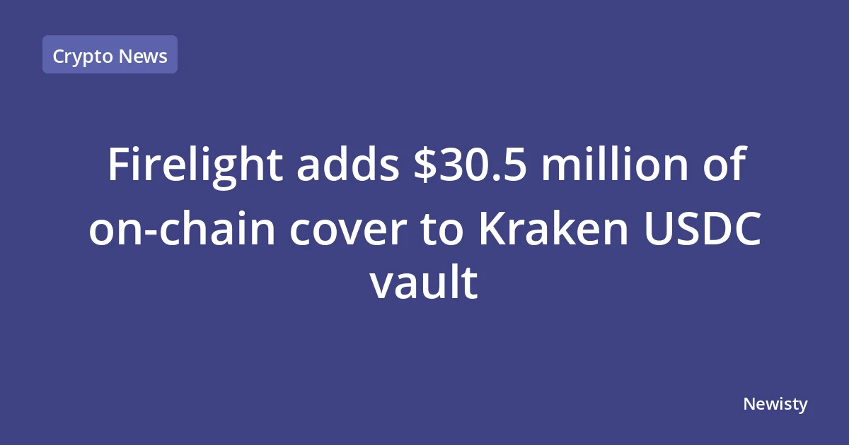 Firelight adds $30.5 million of on‑chain cover to Kraken USDC vault