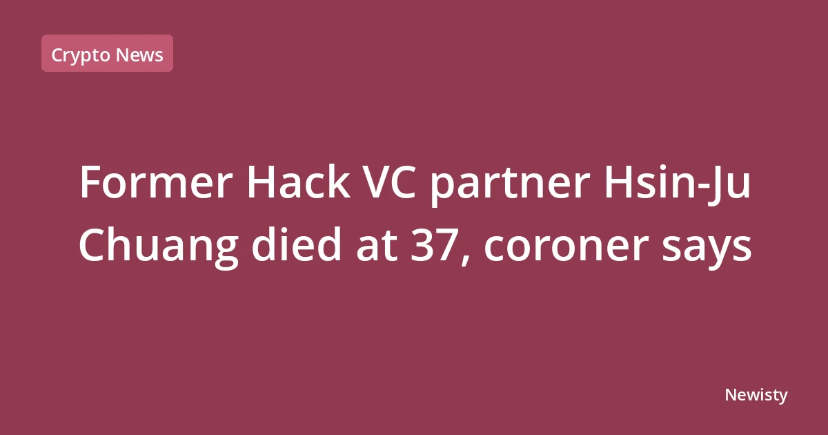 Former Hack VC partner Hsin-Ju Chuang died at 37, coroner says
