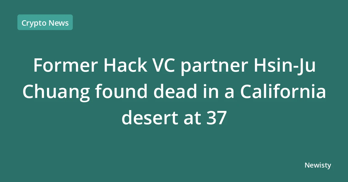 Former Hack VC partner Hsin-Ju Chuang found dead in a California desert at 37