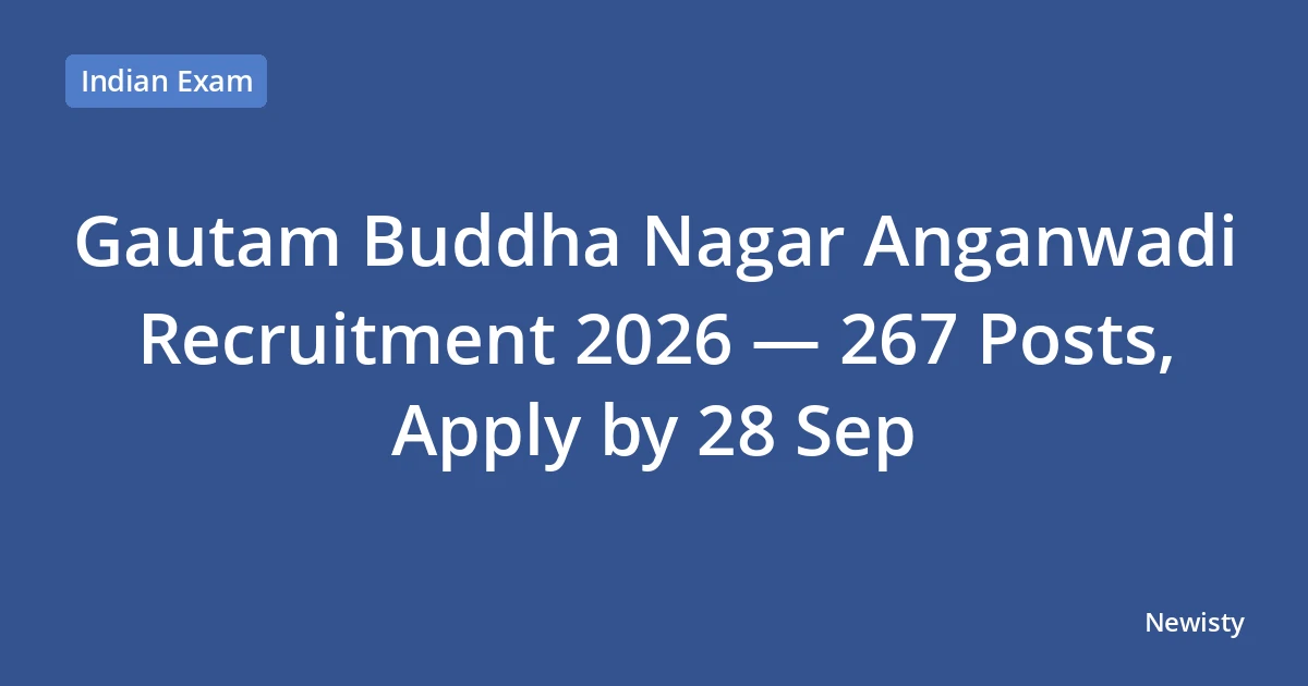 Gautam Buddha Nagar Anganwadi Recruitment 2026 — 267 Posts, Apply by 28 Sep