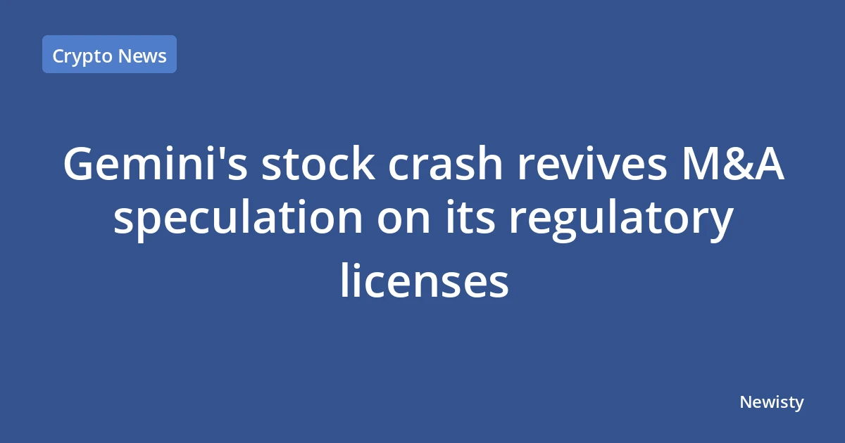 Gemini's stock crash revives M&A speculation on its regulatory licenses