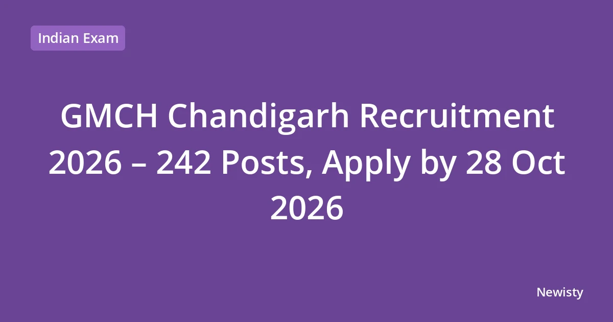 GMCH Chandigarh Recruitment 2026 – 242 Posts, Apply by 28 Oct 2026