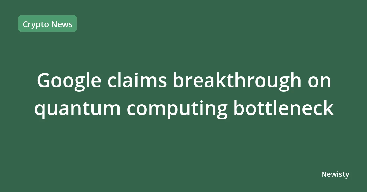 Google claims breakthrough on quantum computing bottleneck