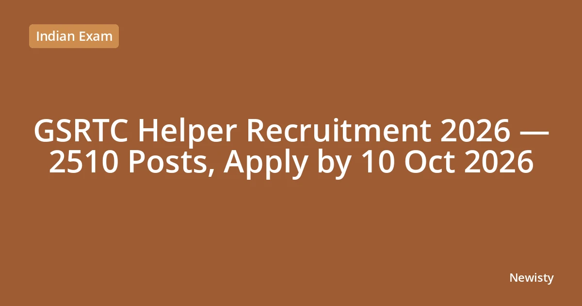 GSRTC Helper Recruitment 2026 — 2510 Posts, Apply by 10 Oct 2026