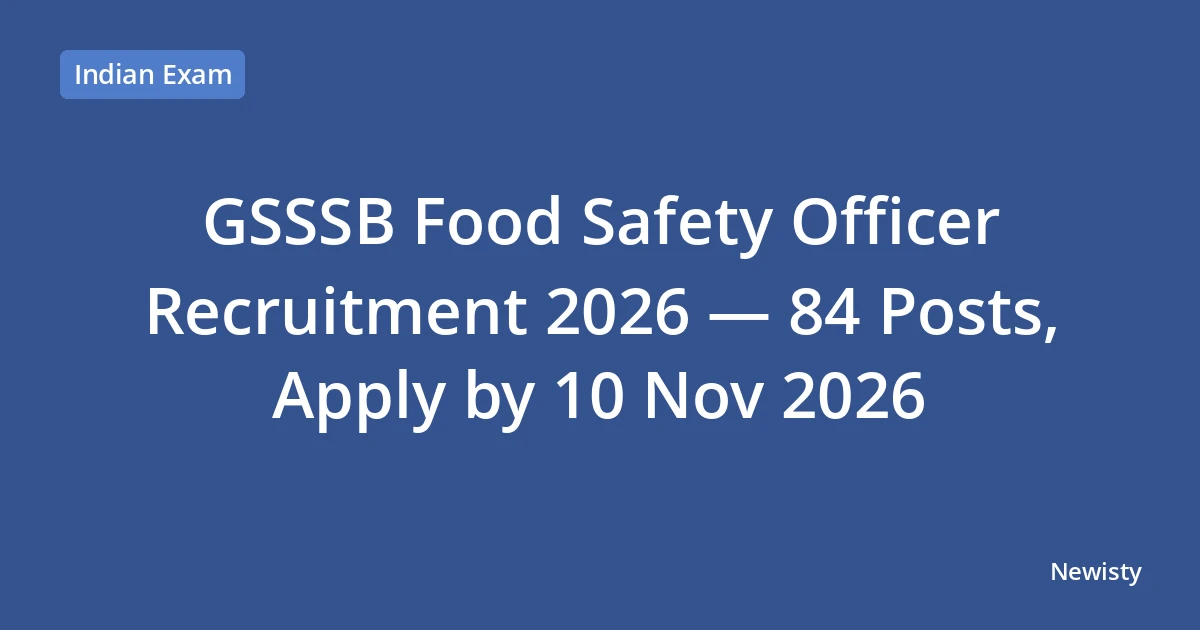 GSSSB Food Safety Officer Recruitment 2026 — 84 Posts, Apply by 10 Nov 2026