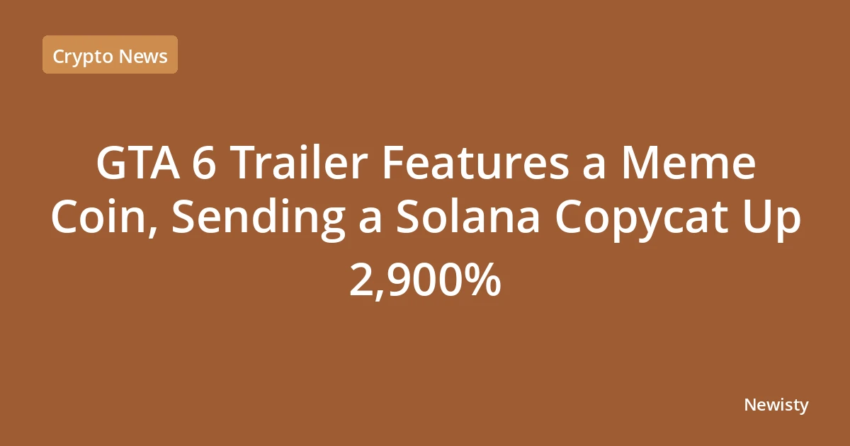 GTA 6 Trailer Features a Meme Coin, Sending a Solana Copycat Up 2,900%