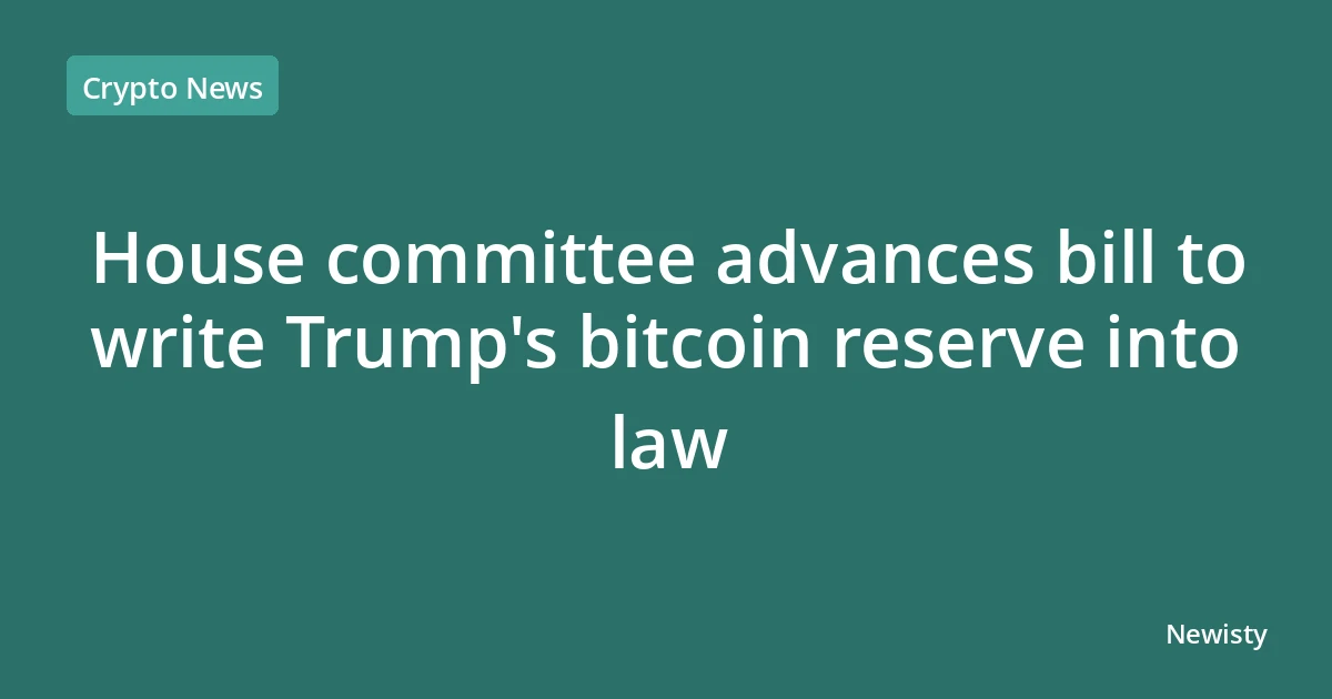 House committee advances bill to write Trump's bitcoin reserve into law