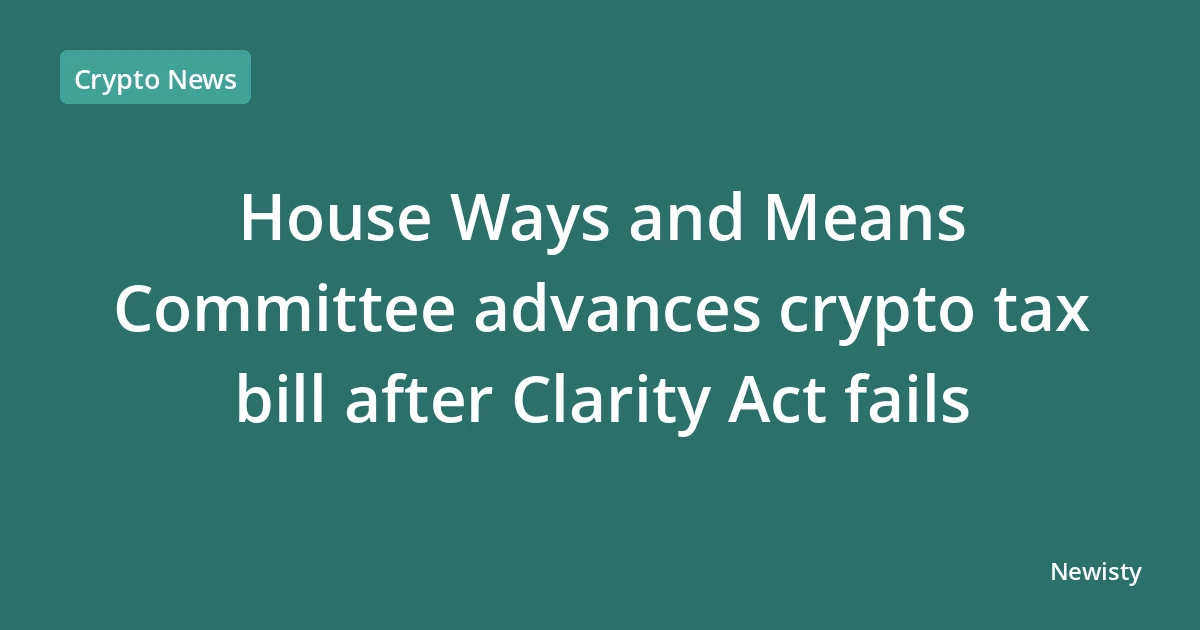 House Ways and Means Committee advances crypto tax bill after Clarity Act fails