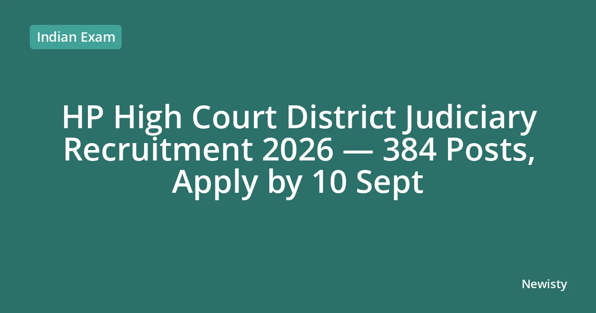 HP High Court District Judiciary Recruitment 2026 — 384 Posts, Apply by 10 Sept