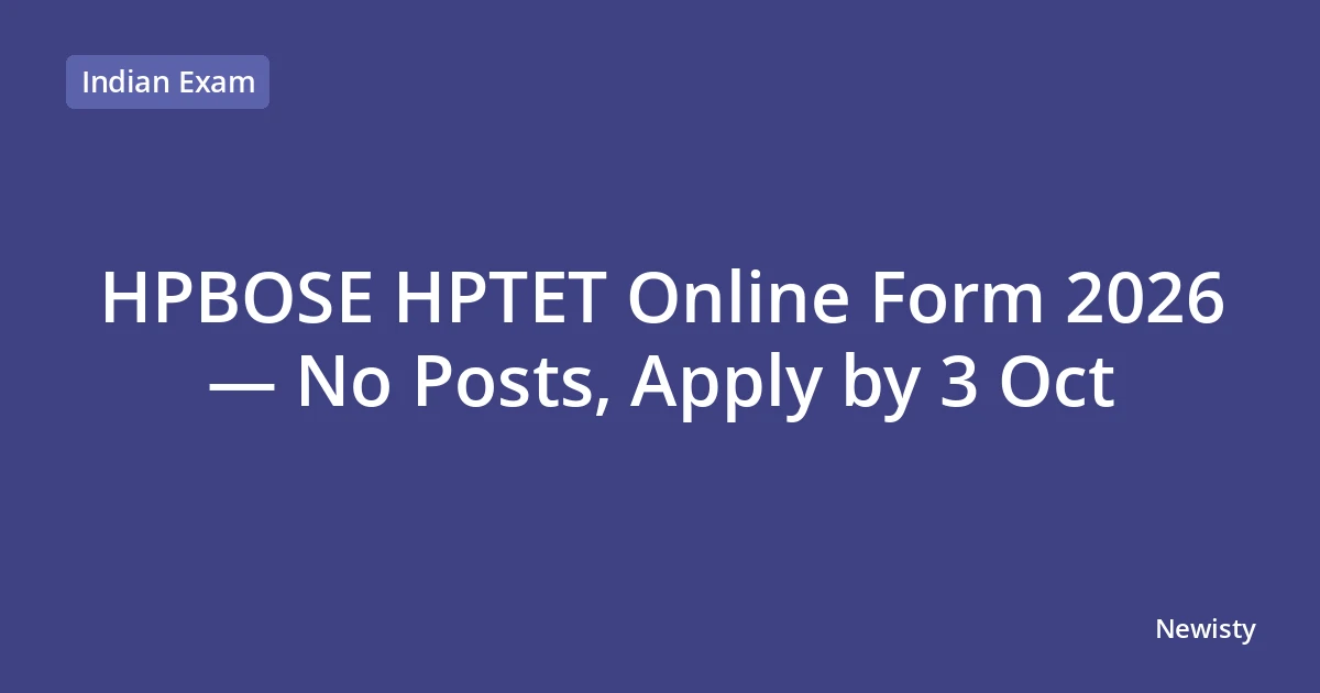 HPBOSE HPTET Online Form 2026 — No Posts, Apply by 3 Oct