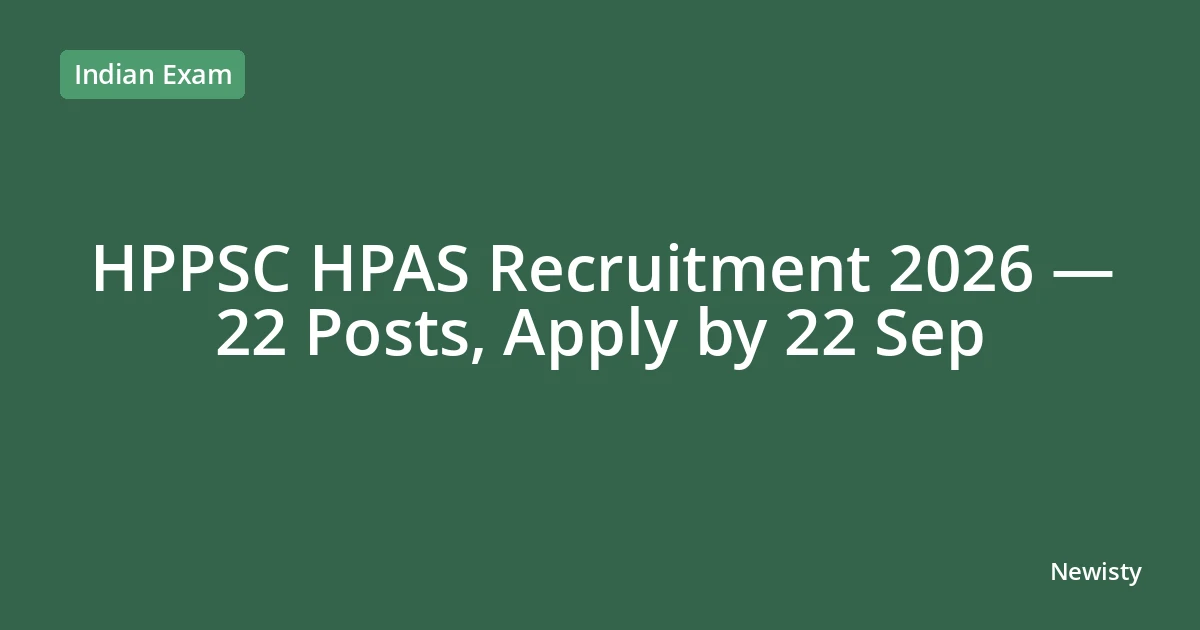 HPPSC HPAS Recruitment 2026 — 22 Posts, Apply by 22 Sep