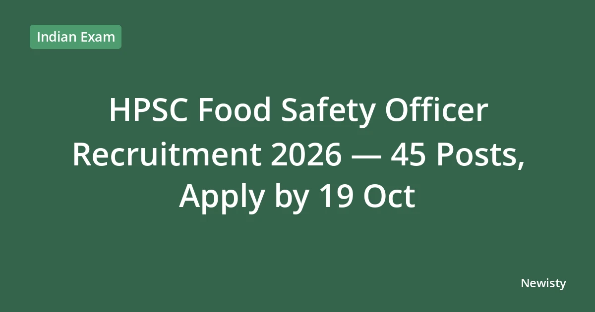 HPSC Food Safety Officer Recruitment 2026 — 45 Posts, Apply by 19 Oct