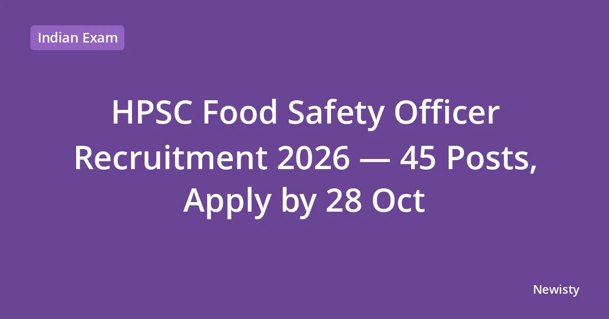 HPSC Food Safety Officer Recruitment 2026 — 45 Posts, Apply by 28 Oct