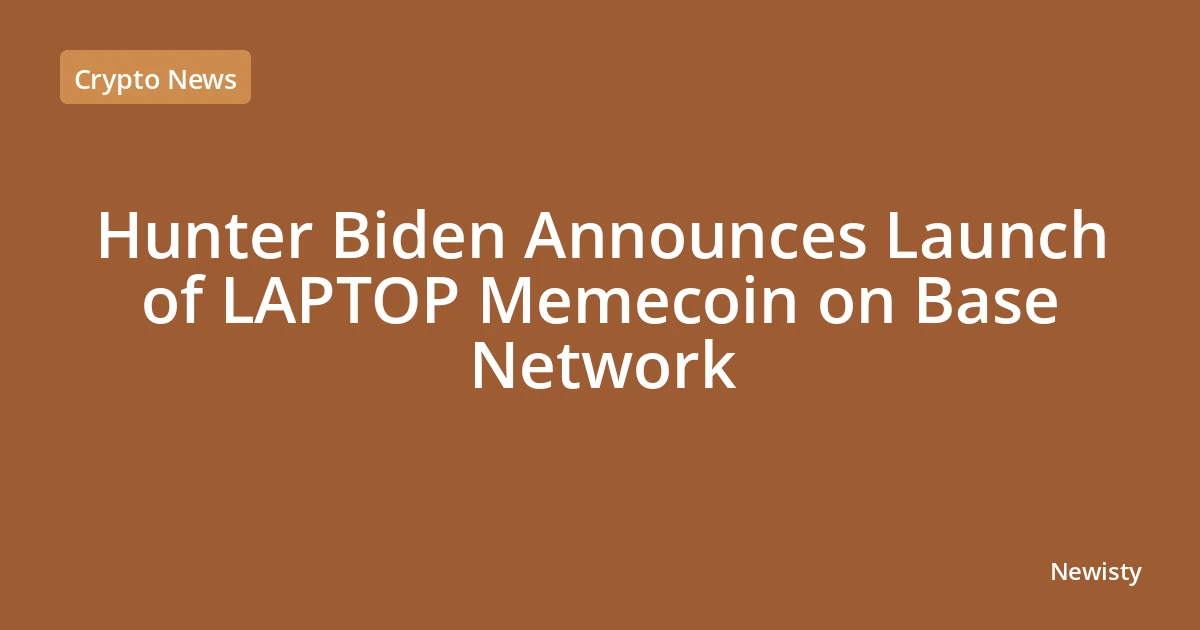 Hunter Biden Announces Launch of LAPTOP Memecoin on Base Network