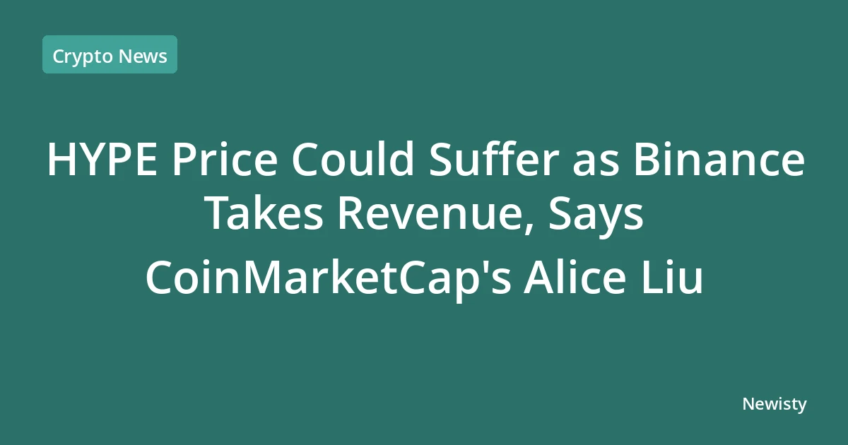 HYPE Price Could Suffer as Binance Takes Revenue, Says CoinMarketCap's Alice Liu