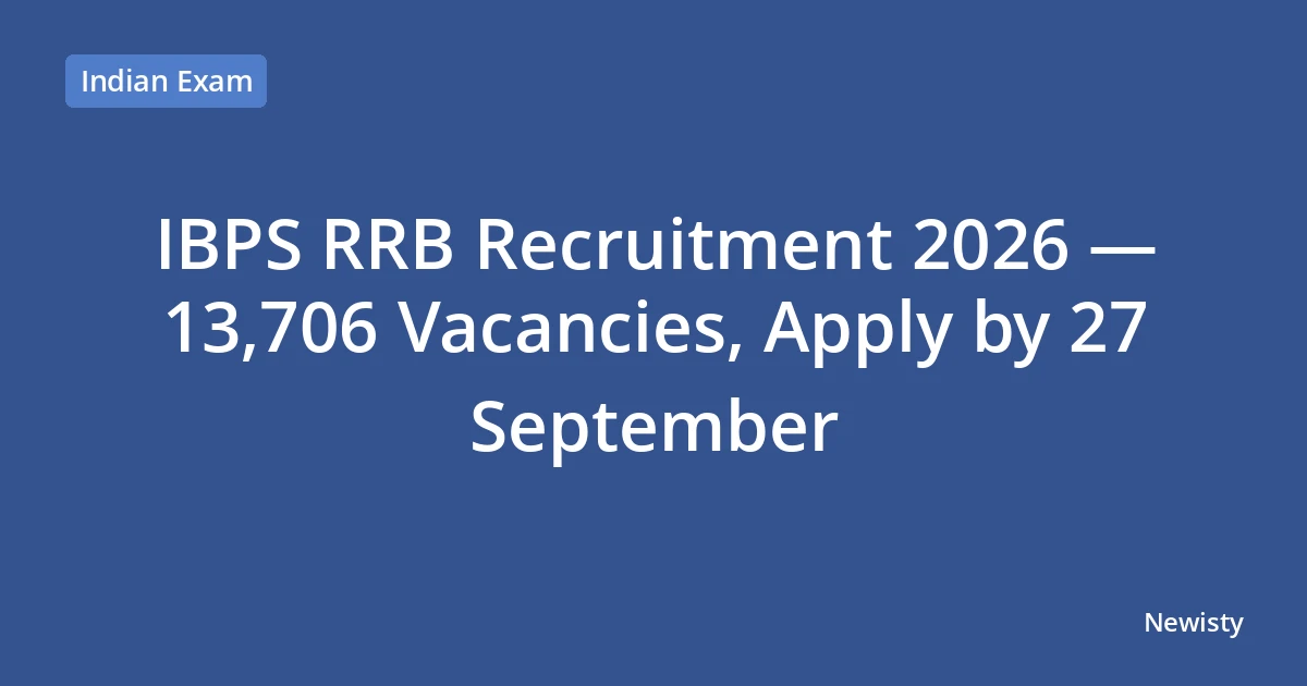 IBPS RRB Recruitment 2026 — 13,706 Vacancies, Apply by 27 September