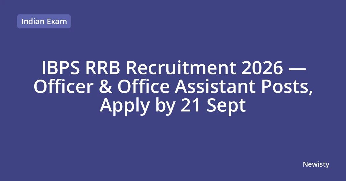 IBPS RRB Recruitment 2026 — Officer & Office Assistant Posts, Apply by 21 Sept