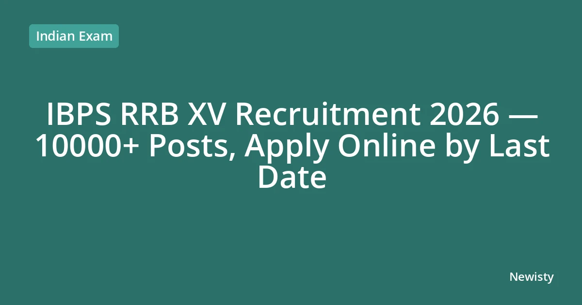 IBPS RRB XV Recruitment 2026 — 10000+ Posts, Apply Online by Last Date