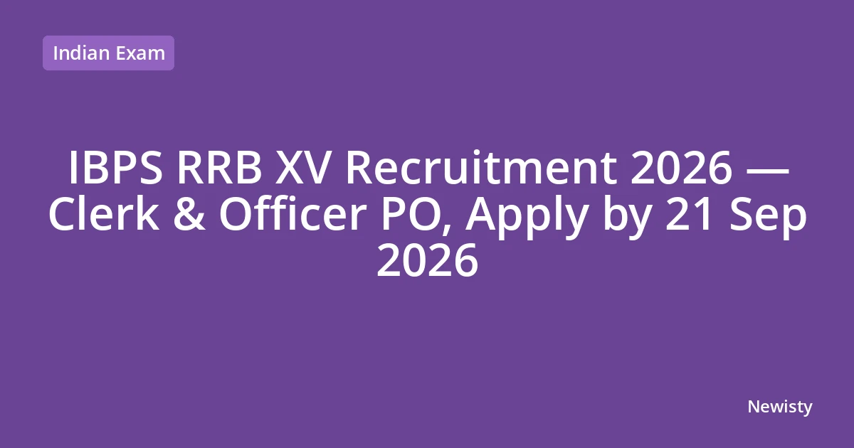 IBPS RRB XV Recruitment 2026 — Clerk & Officer PO, Apply by 21 Sep 2026