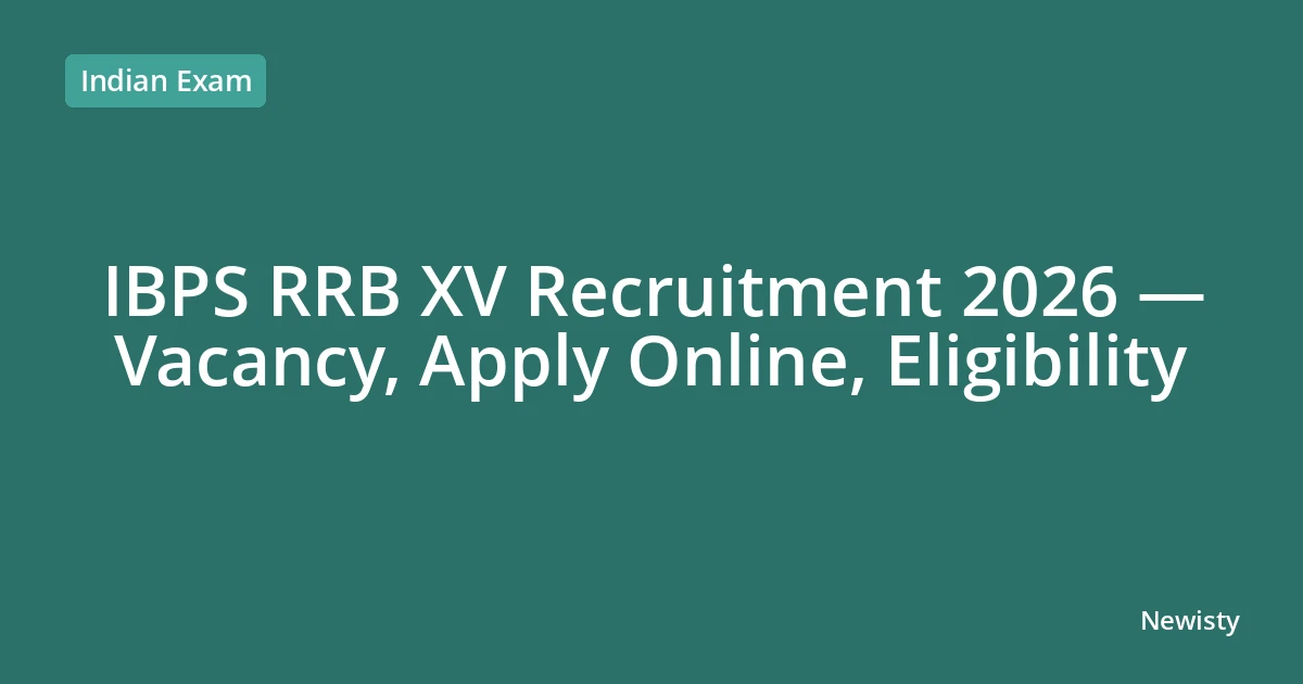 IBPS RRB XV Recruitment 2026 — Vacancy, Apply Online, Eligibility