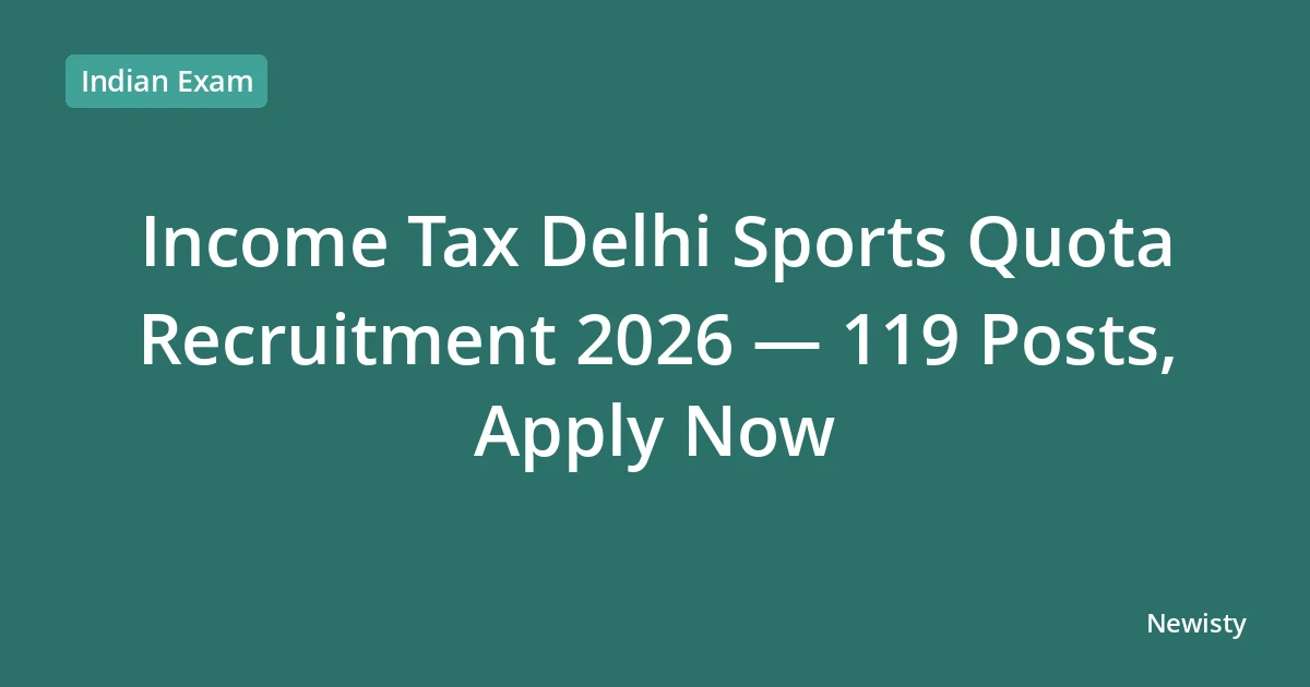 Income Tax Delhi Sports Quota Recruitment 2026 — 119 Posts, Apply Now