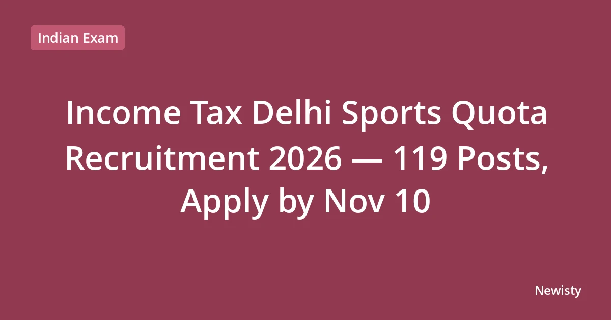 Income Tax Delhi Sports Quota Recruitment 2026 — 119 Posts, Apply by Nov 10