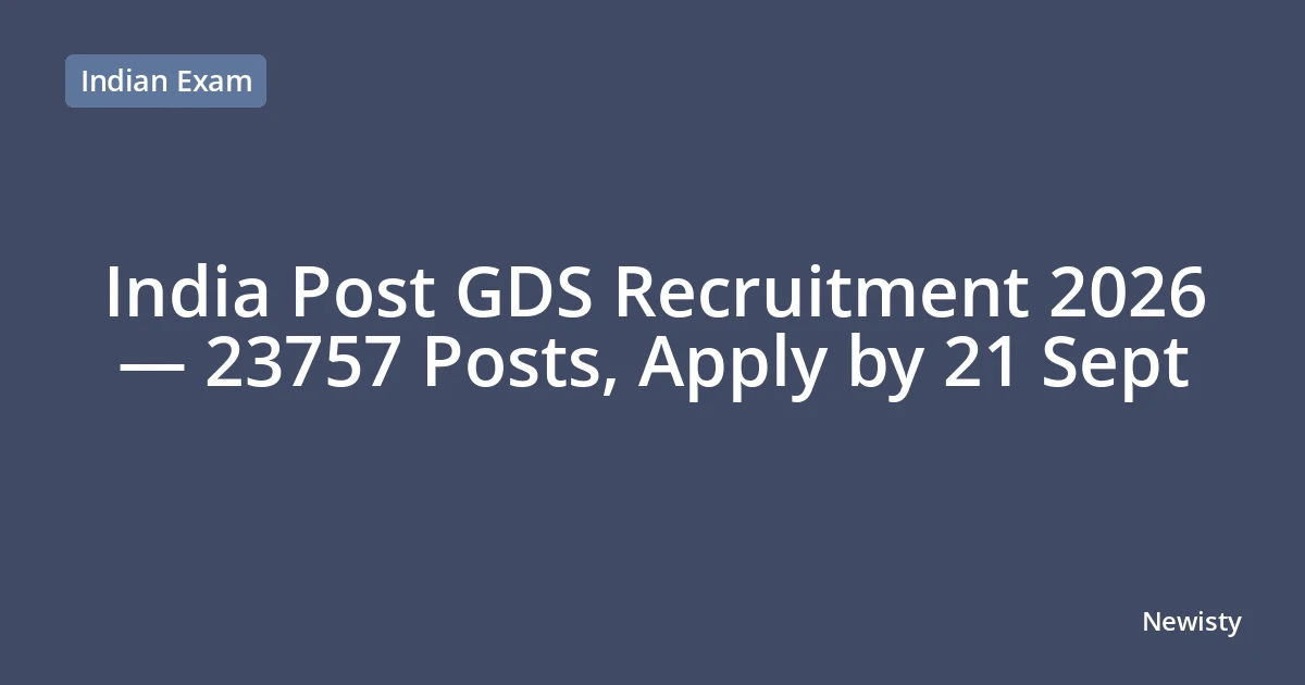 India Post GDS Recruitment 2026 — 23757 Posts, Apply by 21 Sept
