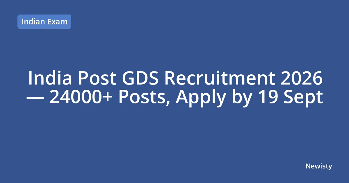 India Post GDS Recruitment 2026 — 24000+ Posts, Apply by 19 Sept