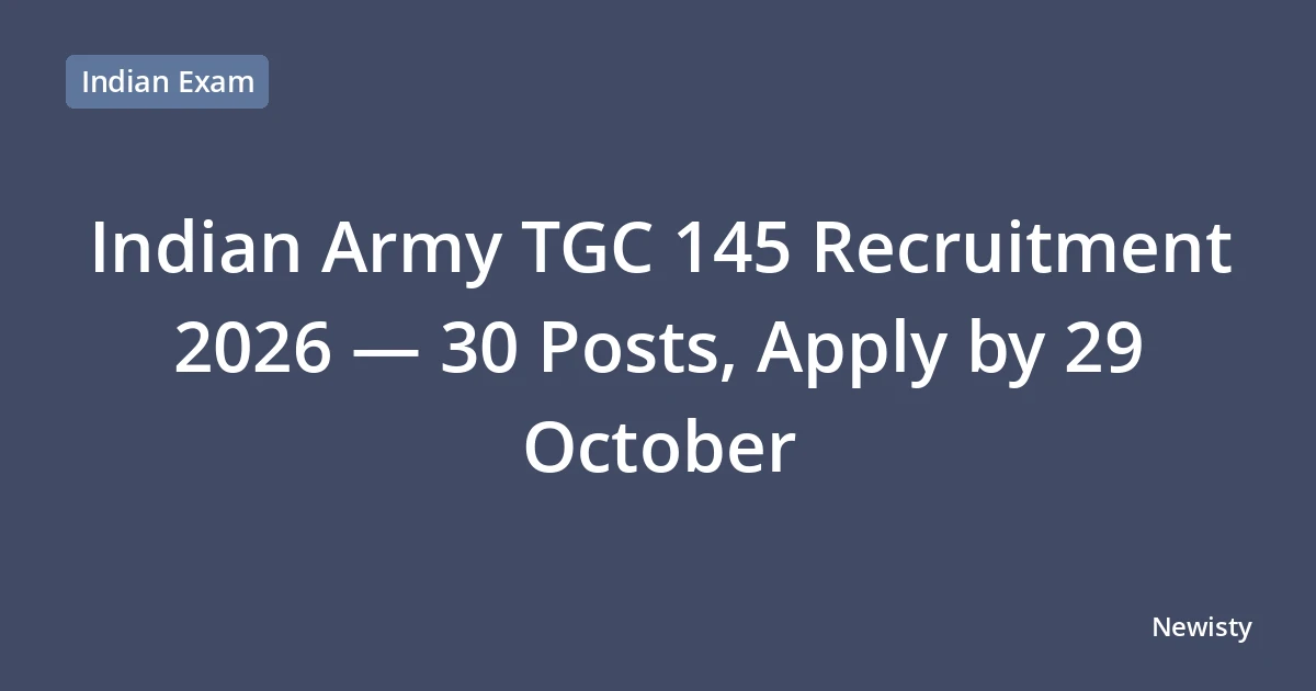 Indian Army TGC 145 Recruitment 2026 — 30 Posts, Apply by 29 October