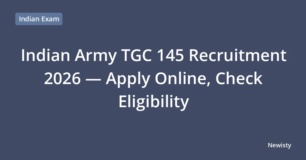 Indian Army TGC 145 Recruitment 2026 — Apply Online, Check Eligibility