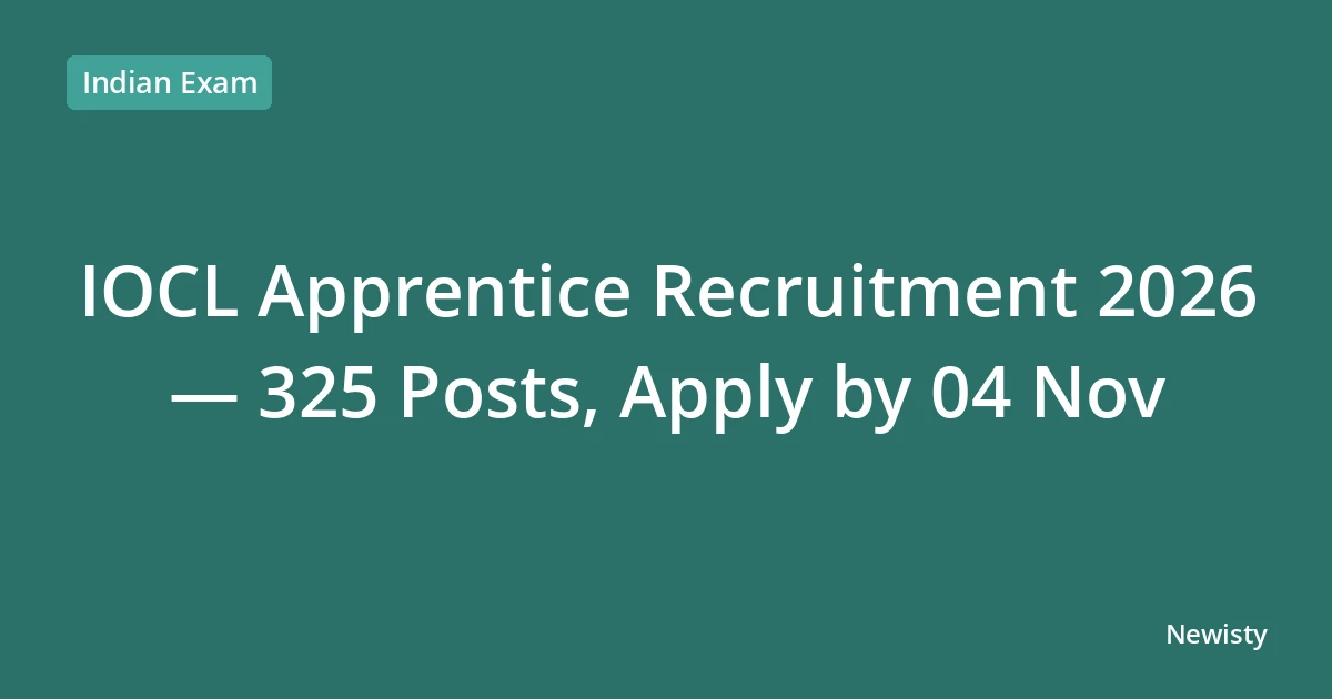 IOCL Apprentice Recruitment 2026 — 325 Posts, Apply by 04 Nov