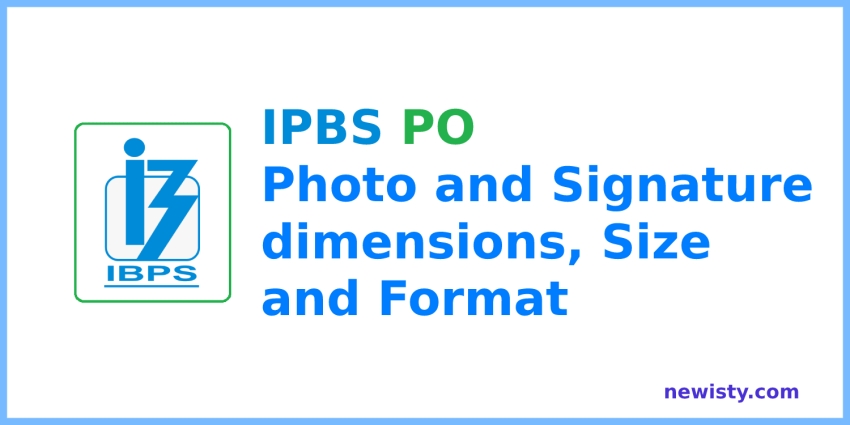 IBPS PO Photograph and Signature Size | Documents dimensions and format