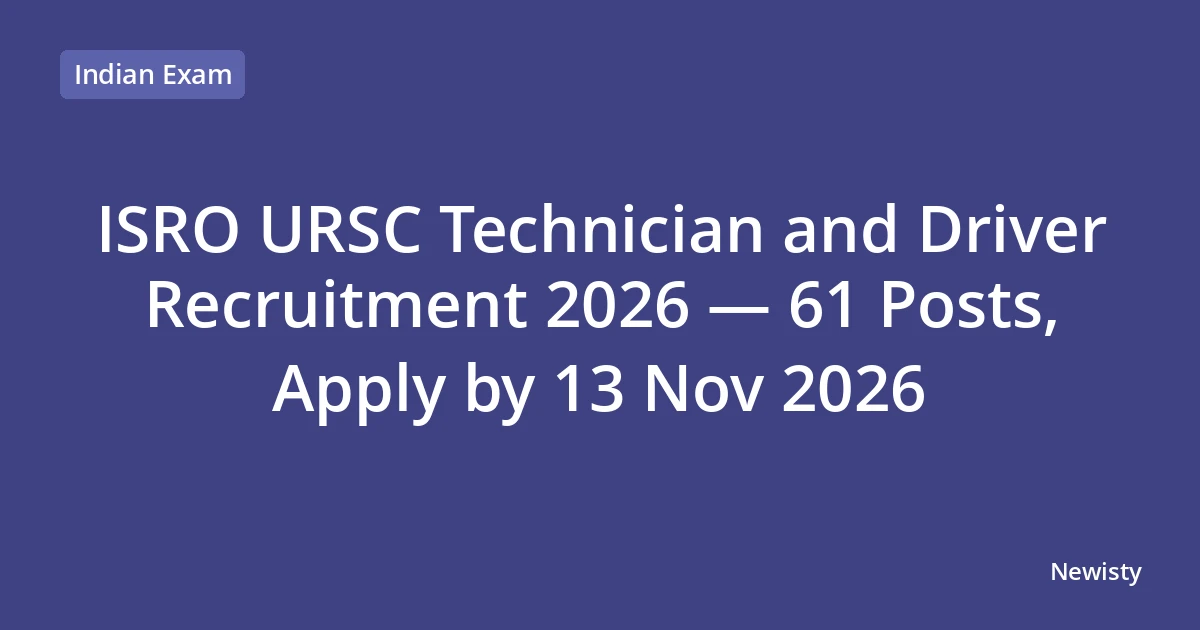 ISRO URSC Technician and Driver Recruitment 2026 — 61 Posts, Apply by 13 Nov 2026