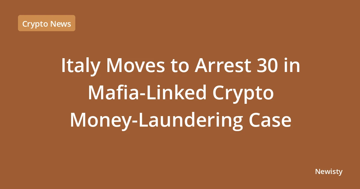Italy Moves to Arrest 30 in Mafia-Linked Crypto Money-Laundering Case