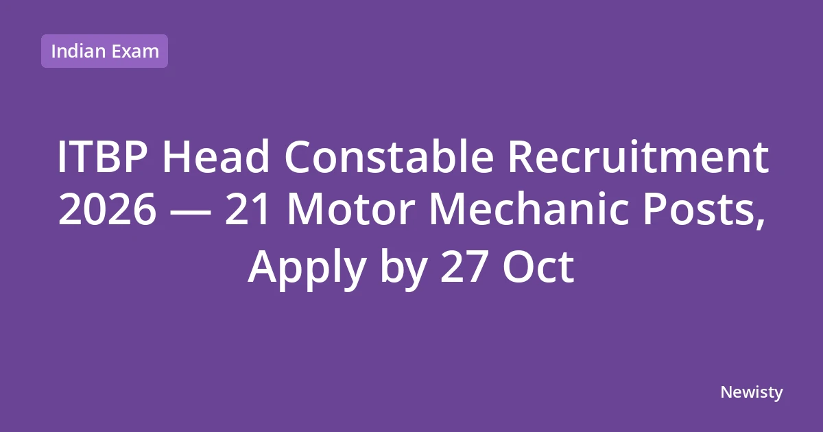 ITBP Head Constable Recruitment 2026 — 21 Motor Mechanic Posts, Apply by 27 Oct