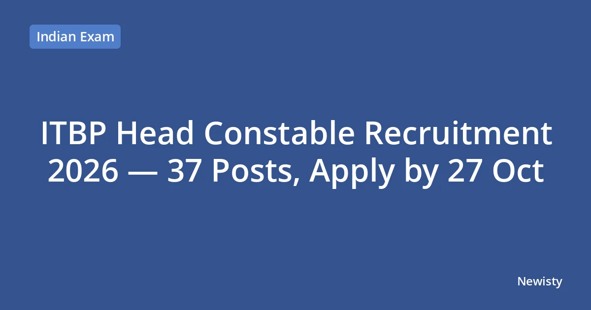 ITBP Head Constable Recruitment 2026 — 37 Posts, Apply by 27 Oct