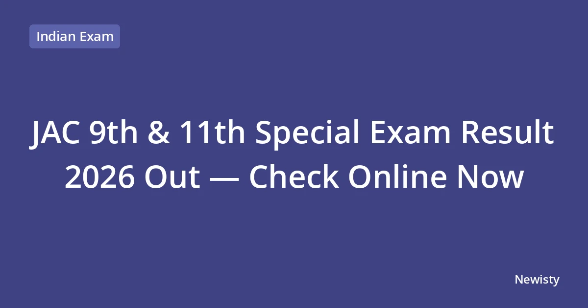 JAC 9th & 11th Special Exam Result 2026 Out — Check Online Now