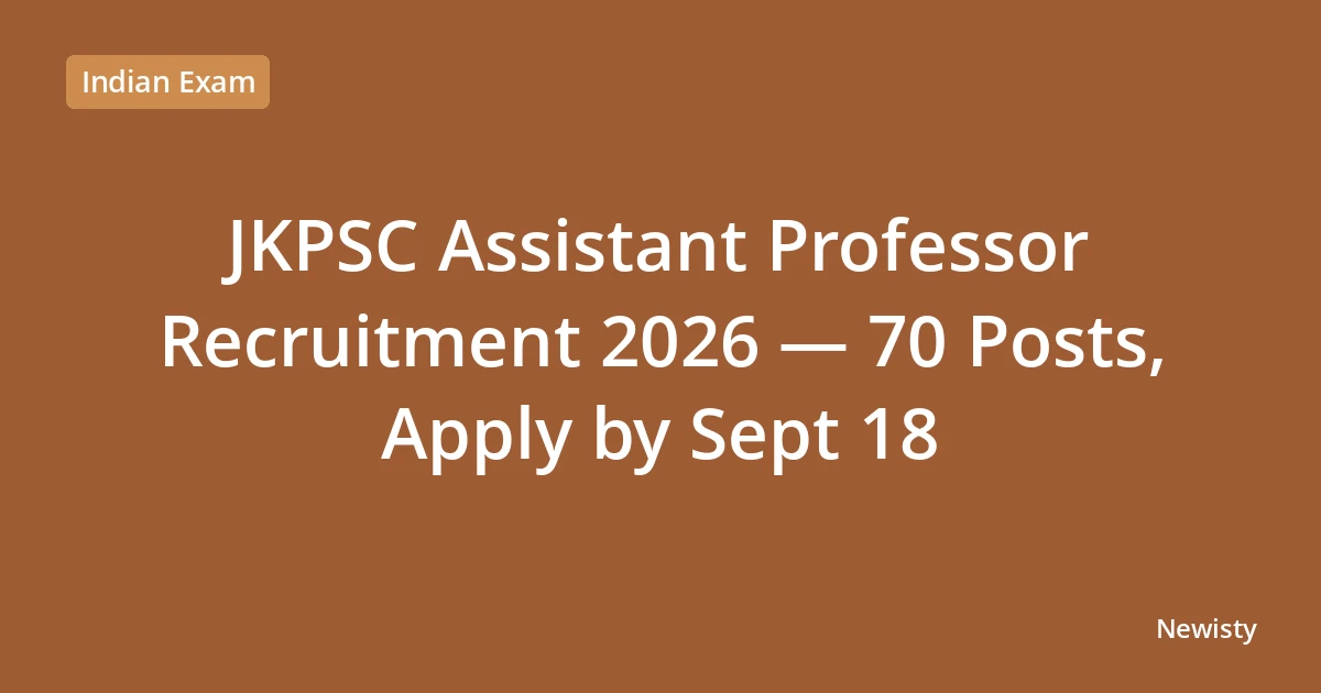 JKPSC Assistant Professor Recruitment 2026 — 70 Posts, Apply by Sept 18