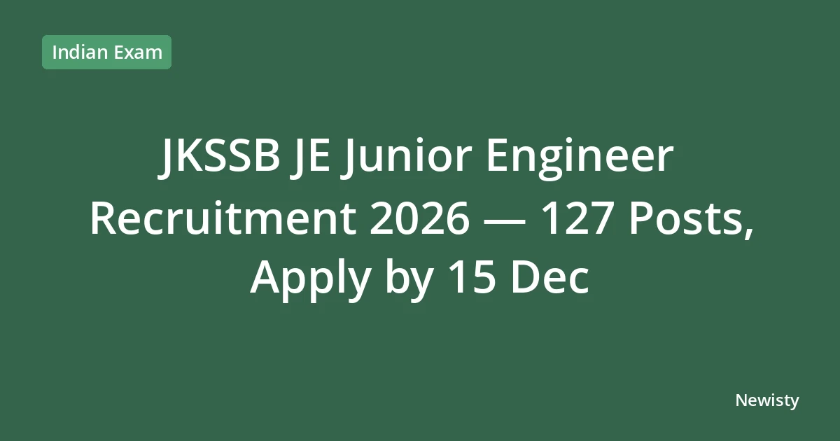 JKSSB JE Junior Engineer Recruitment 2026 — 127 Posts, Apply by 15 Dec
