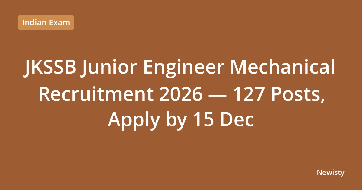 JKSSB Junior Engineer Mechanical Recruitment 2026 — 127 Posts, Apply by 15 Dec