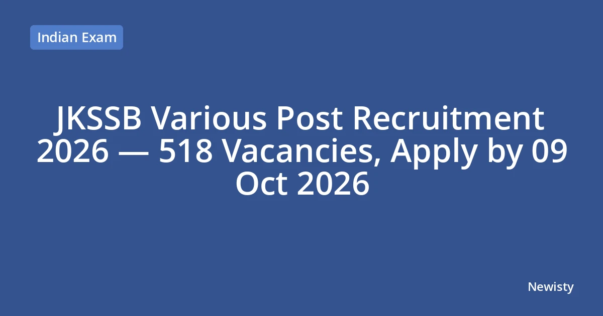 JKSSB Various Post Recruitment 2026 — 518 Vacancies, Apply by 09 Oct 2026