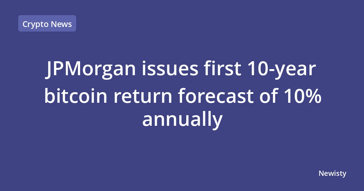 JPMorgan issues first 10-year bitcoin return forecast of 10% annually