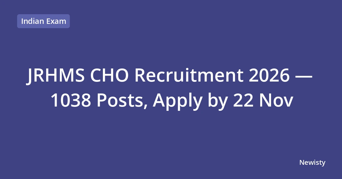 JRHMS CHO Recruitment 2026 — 1038 Posts, Apply by 22 Nov
