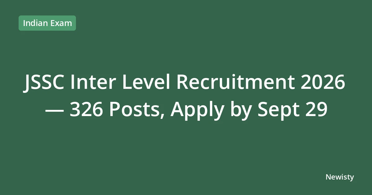 JSSC Inter Level Recruitment 2026 — 326 Posts, Apply by Sept 29