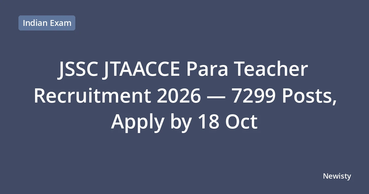 JSSC JTAACCE Para Teacher Recruitment 2026 — 7299 Posts, Apply by 18 Oct